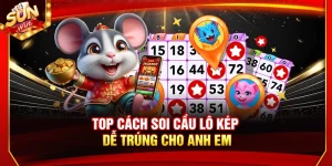 Top Cách Soi Cầu Lô Kép Dễ Trúng Cho Anh Em