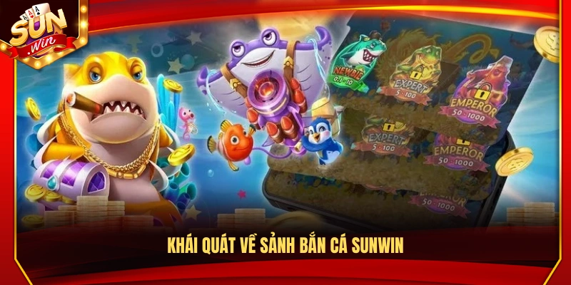 Giới thiệu về sảnh bắn cá Sunwin