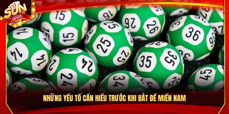 Các yếu tố cần nắm rõ trước khi bắt đề miền Nam