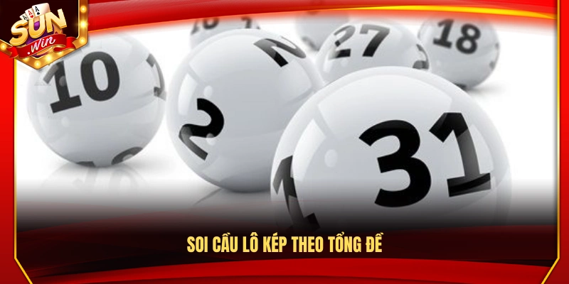 Cách soi cầu lô kép dựa vào tổng đề hiệu quả