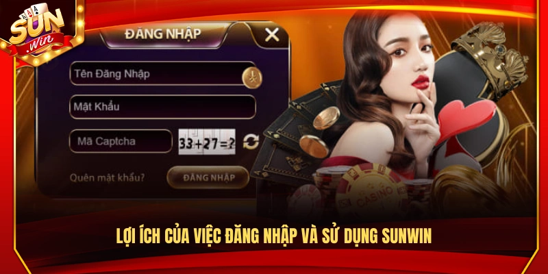 Ưu điểm khi đăng nhập và trải nghiệm Sunwin