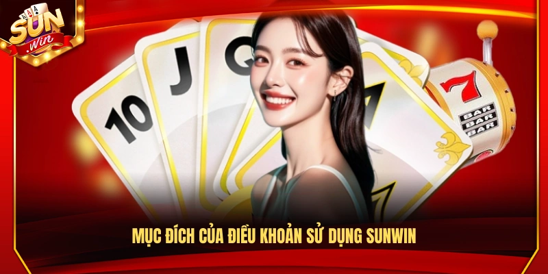 Điều Khoản Sử Dụng Sunwin – Quy Định Chung Cho Hội Viên 1 Mục đích và ý nghĩa của các điều khoản sử dụng Sunwin