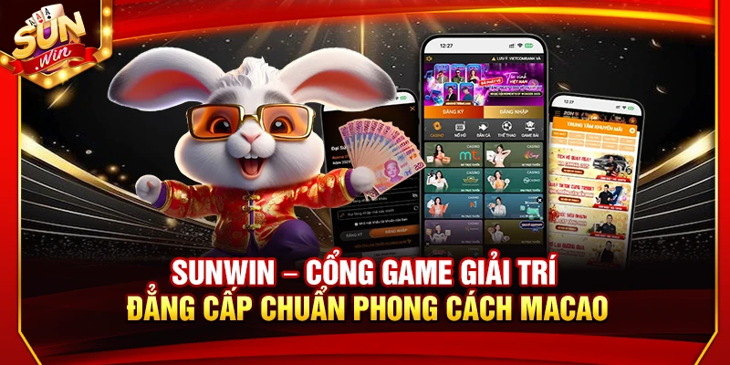 Sunwin ⭐️ Link Tải Sun Win iOS/APK Chính Thức Mới Nhất 2026 11 Sunwin – Cổng game giải trí đẳng cấp chuẩn phong cách Macao
