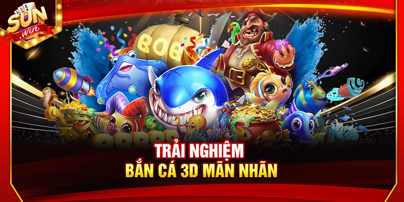 Sunwin ⭐️ Link Tải Sun Win iOS/APK Chính Thức Mới Nhất 2026 14 Trải nghiệm bắn cá 3D mãn nhãn